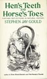 Hen's Teeth and Horse's Toes by Stephen Jay Gould