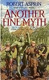 Another Fine Myth by Robert Lynn Asprin Another Fine Myth by Robert Lynn Asprin
