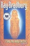 I Sing The Body Electric and Other Stories by Ray Bradbury