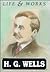H.G. Wells (Life and Works)