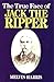 The True Face of Jack the Ripper by Melvin Harris