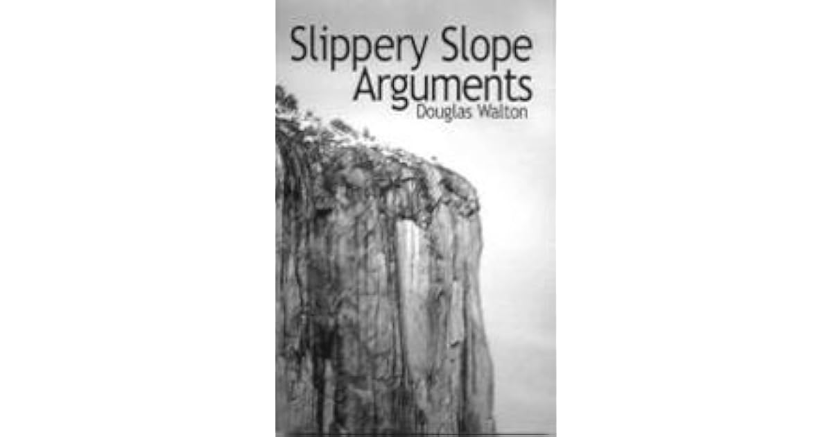 Slippery Slope Arguments by Douglas N. Walton