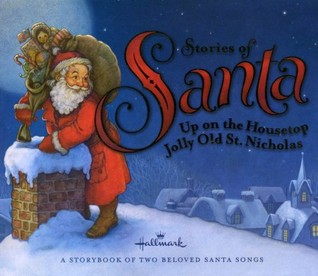 Stories of Santa: A Storybook of Two Beloved Santa Songs (A Hallmark Book)