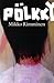Pölkky by Mikko Rimminen
