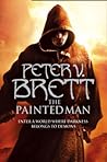 The Painted Man by Peter V. Brett