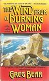 The Wind from a Burning Woman by Greg Bear