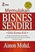Memulakan Bisnes Sendiri by Ainon Mohd.