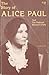 The Story of Alice Paul and the National Women's Party by Inez Haynes Gillmore