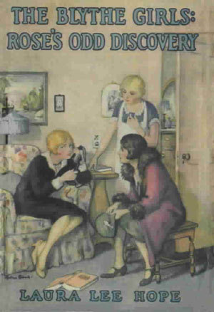 The Blythe Girls: Rose's Odd Discovery; or, The Search for Irene Conroy (The Blythe Girls #7)