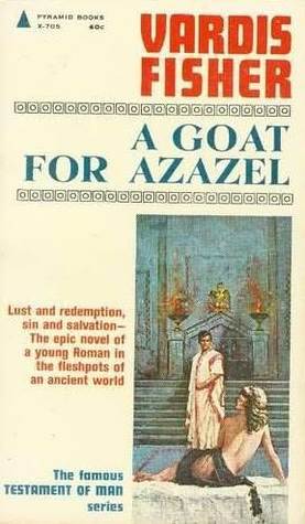 A Goat for Azazel: A Novel of Christian Orgins (The Testament of Man Book 9)