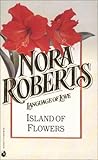 Island of Flowers by Nora Roberts