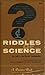 Riddles of Science