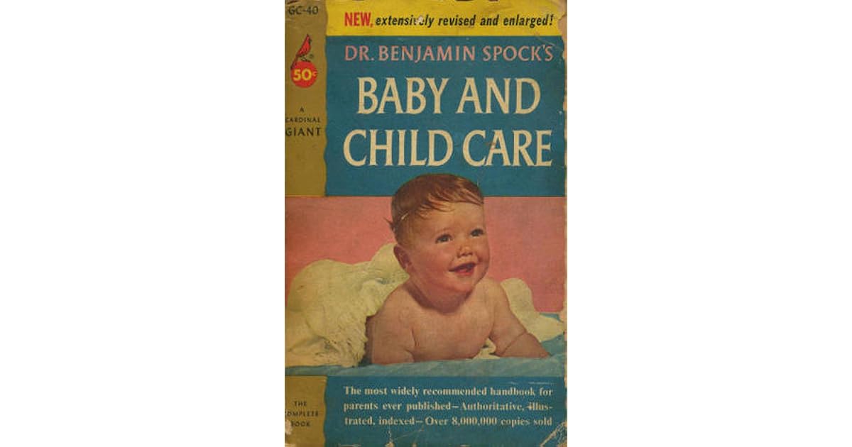 Dr. Benjamin Spock's Baby and Child Care by Benjamin Spock
