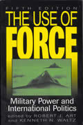 The Use of Force: Military Power and International Politics (Paperback)