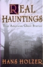Real Hauntings: America's True Ghost Stories (Hardcover)