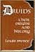Druids: Their Origins and History