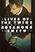 Lives of the Twins by Rosamond Smith