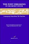 Poet Dreaming in the Artist's House: Contemporary Poems About the Visual Arts Poet Dreaming in the Artist's House: Contemporary Poems About the Visual Arts