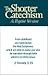 The Shorter Catechism: A Baptist Version : With Scripture Quotations from the New King James Version.