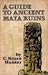 A Guide to Ancient Maya Ruins