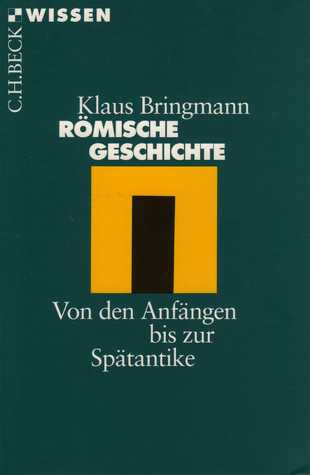 Römische Geschichte: Von den Anfängen bis zur Spätantike (Paperback)