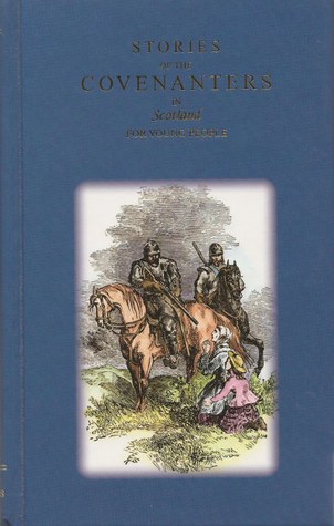 Stories of the Covenanters in Scotland for young people