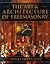 The Art and Architecture of Freemasonry by James Stevens Curl