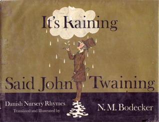 It's Raining, Said John Twaining: Danish Nursery Rhymes (Hardcover)