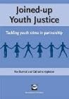 Joined-up youth justice: Tackling youth crime in partnership