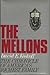 The Mellons by David E. Koskoff
