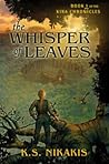 The Whisper of Leaves by K.S.  Nikakis