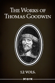 The Works of Thomas Goodwin: The Object and Acts of Justifying Faith