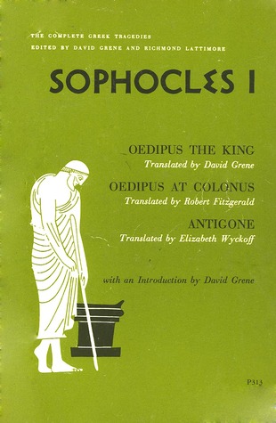 Sophocles 1: Oedipus the King, Oedipus at Colonus, Antigone