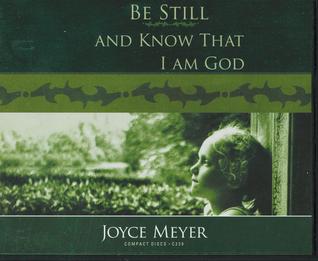Be Still and Know That I Am God