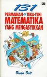 131 Permainan Dan Teka-Teki Matematika Yang Mengasyikkan 131 Permainan Dan Teka-Teki Matematika Yang Mengasyikkan