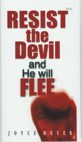 Resist the Devil and He Will Flee