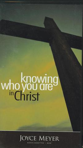 Knowing Who You Are in Christ