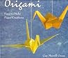 Origami: Easy-to-Make Paper Creations Origami: Easy-to-Make Paper Creations
