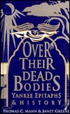 Over Their Dead Bodies: Yankee Epitaphs & History (Hardcover)
