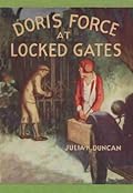Doris Force at Locked Gates; or, Saving a Mysterious Fortune