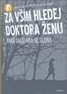 Za vším hledej do...