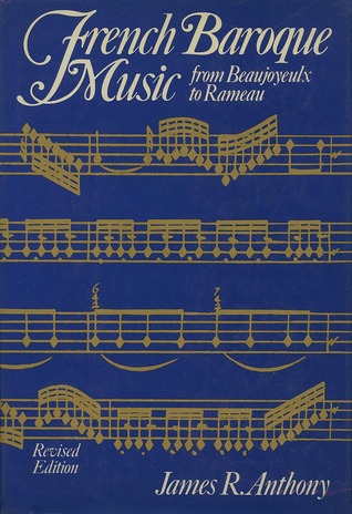 French Baroque Music: from Beaujoyeulx to Rameau (Revised Edition)
