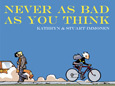 Never as Bad as You Think (Kindle Edition)