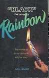 Black Becomes a Rainbow: The Mother of a Baal Teshuvah Tells Her Story Black Becomes a Rainbow: The Mother of a Baal Teshuvah Tells Her Story
