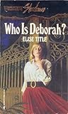 Who Is Deborah? Who Is Deborah?