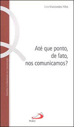 Até que ponto, de fato, nos comunicamos? (Paperback)