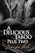 A Delicious Taboo Plus Two