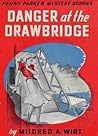 Danger at the Drawbridge (Penny Parker Mystery Stories, #3) Danger at the Drawbridge (Penny Parker Mystery Stories, #3)