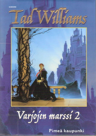 Varjojen marssi 2, Pimeä kaupunki (Shadowmarch #1)