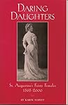 Daring Daughters: St. Augustine's Feisty Females, 1565-2000
